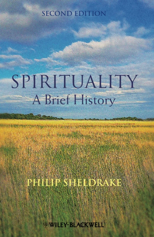 Spirituality: A Brief History (Wiley Blackwell Brief Histories of Religion)