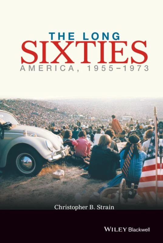 The Long Sixties: America, 1955 - 1973