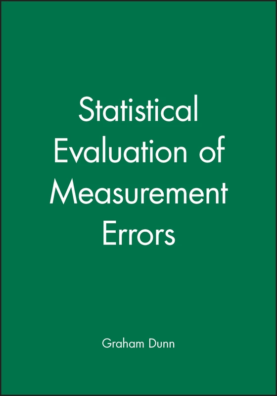 Statistical Evaluation of Measurement Errors: Design and Analysis of Reliablity Studies