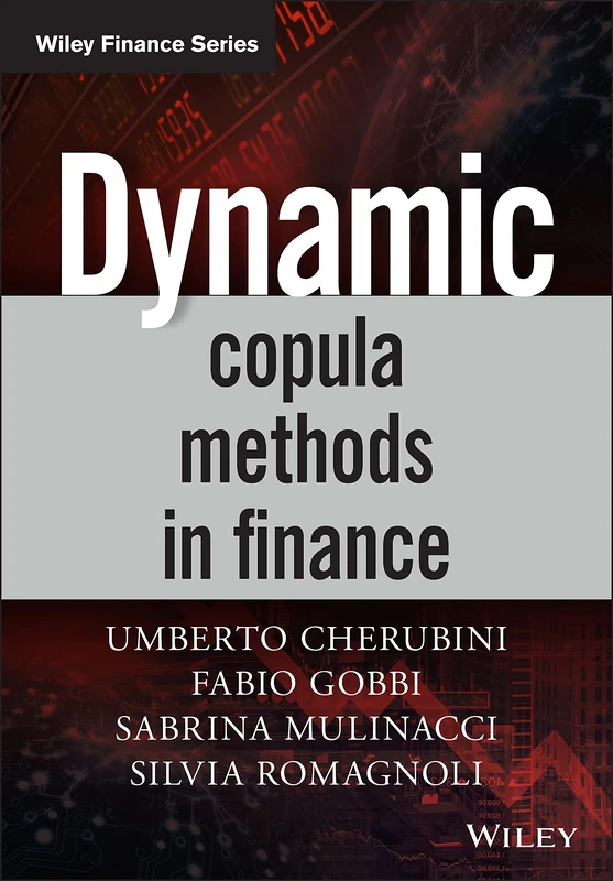 Dynamic Copula Methods in Finance (The Wiley Finance Series)