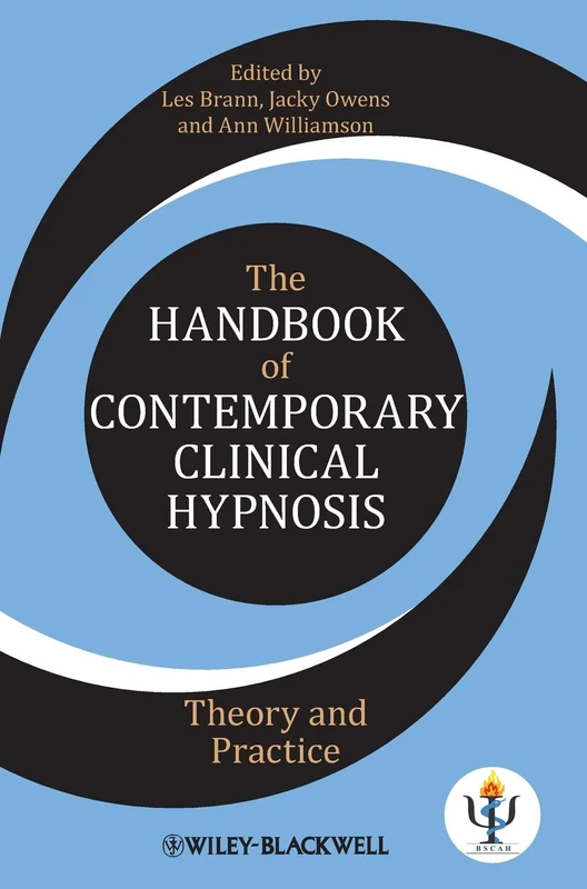 The Handbook of Contemporary Clinical Hypnosis: Theory and Practice