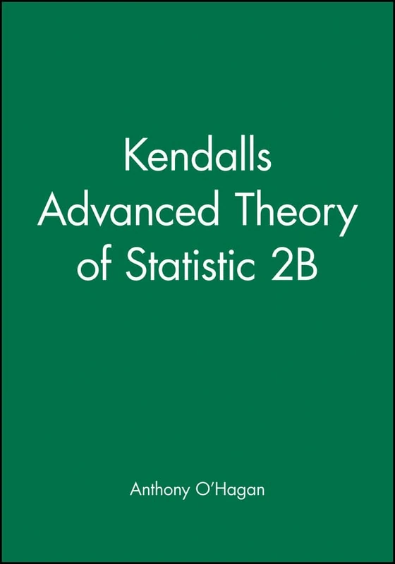 Kendall's Advanced Theory of Statistic 2B: Bayesian Inference