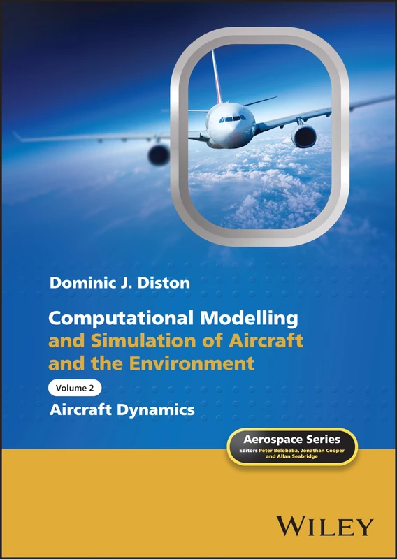 Computational Modelling and Simulation of Aircraft and the Environment, Volume 2: Aircraft Dynamics (Aerospace Series)