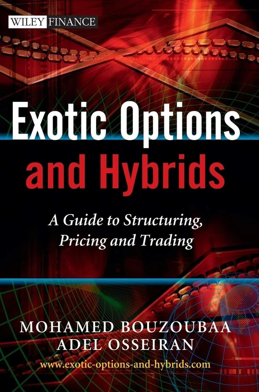 Exotic Options and Hybrids: A Guide to Structuring, Pricing and Trading: 471 (The Wiley Finance Series) - Image 1