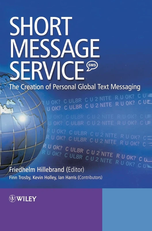 Short Message Service (SMS): The Creation of Personal Global Text Messaging