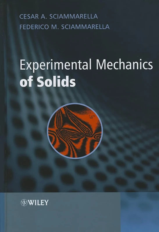 Experimental Mechanics of Solids: Theory, Techniques, Instrumentation and Applications