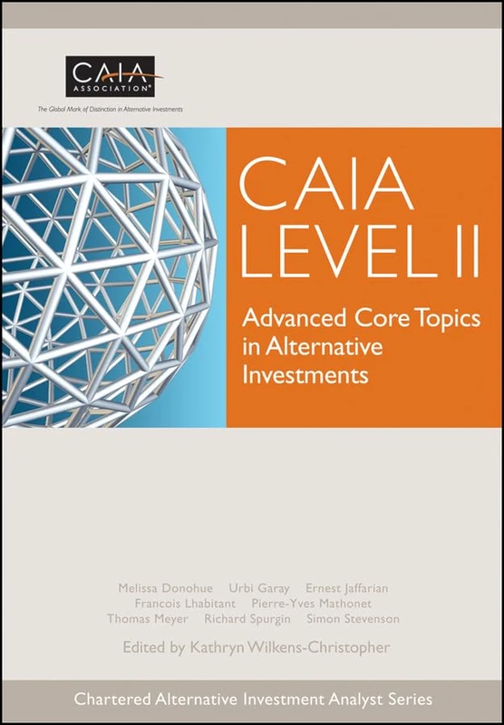 CAIA Level II: Advanced Core Topics in Alternative Investments