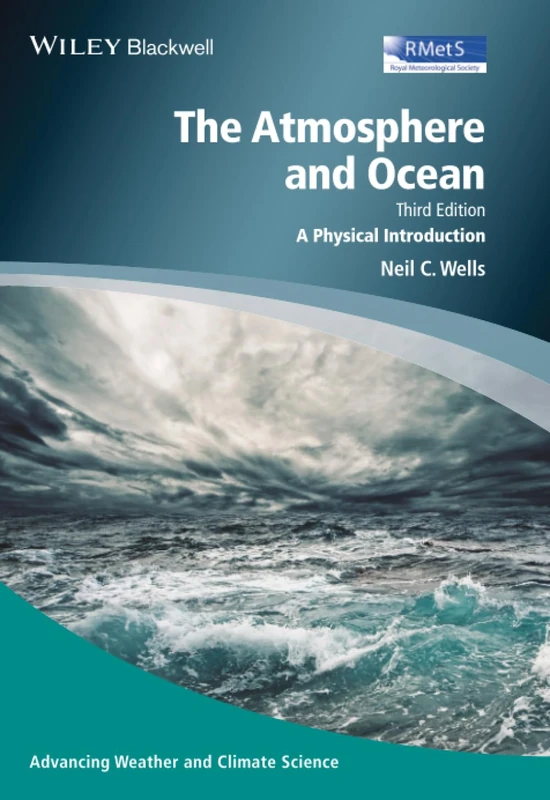 The Atmosphere and Ocean: A Physical Introduction (Advancing Weather and Climate Science)