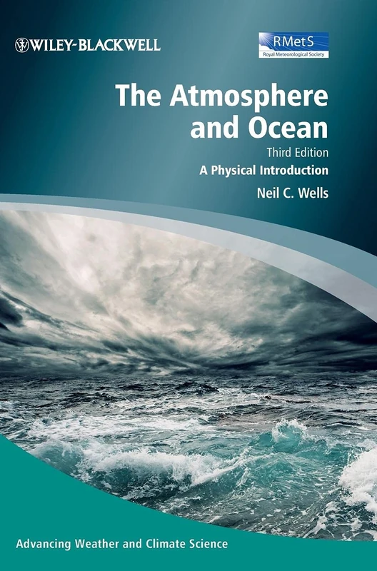 The Atmosphere and Ocean: A Physical Introduction (Advancing Weather and Climate Science)