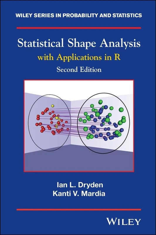 Statistical Shape Analysis: With Applications in R: 995 (Wiley Series in Probability and Statistics)