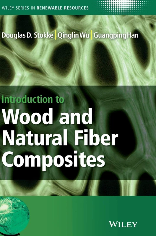 Introduction to Wood and Natural Fiber Composites (Wiley Series in Renewable Resource)