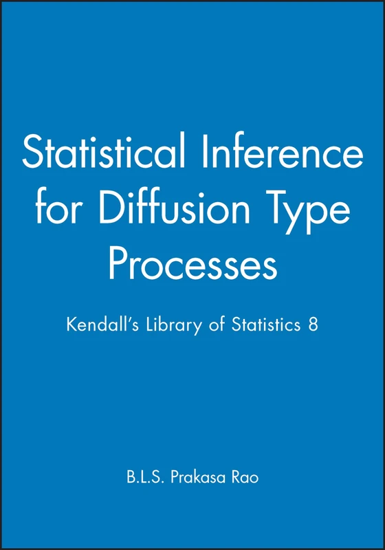 Statistical Inference for Diffusion Type Processes: Kendall's Library of Statistics 8 - Image 1