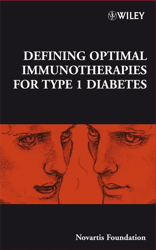 Defining Optimal Immunotherapies for Type 1 Diabetes: 292 (Novartis Foundation Symposia)