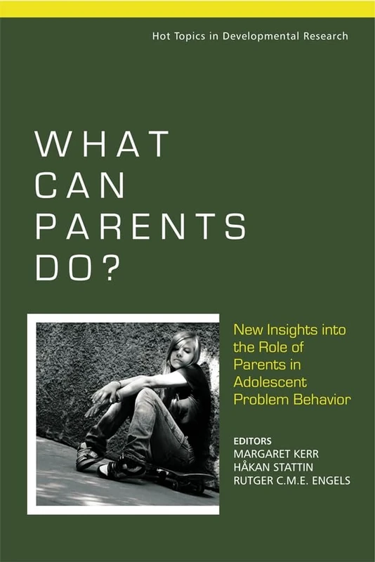 What Can Parents Do?: New Insights into the Role of Parents in Adolescent Problem Behavior (Hot Topics in Developmental Research - A Series of Three Edited Volumes) - Image 1