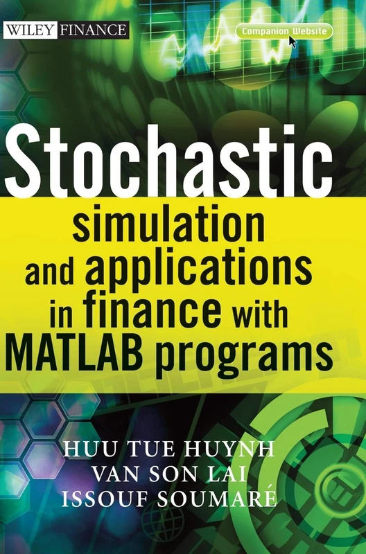Stochastic Simulation and Applications in Finance with MATLAB Programs (The Wiley Finance Series)