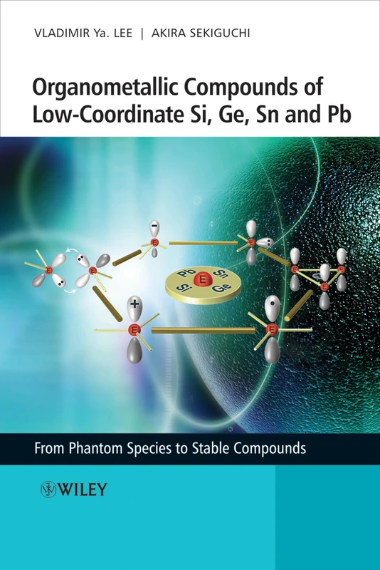Wiley Organometallic Compounds of Low-Coordinate Si, Ge, Sn, Pb