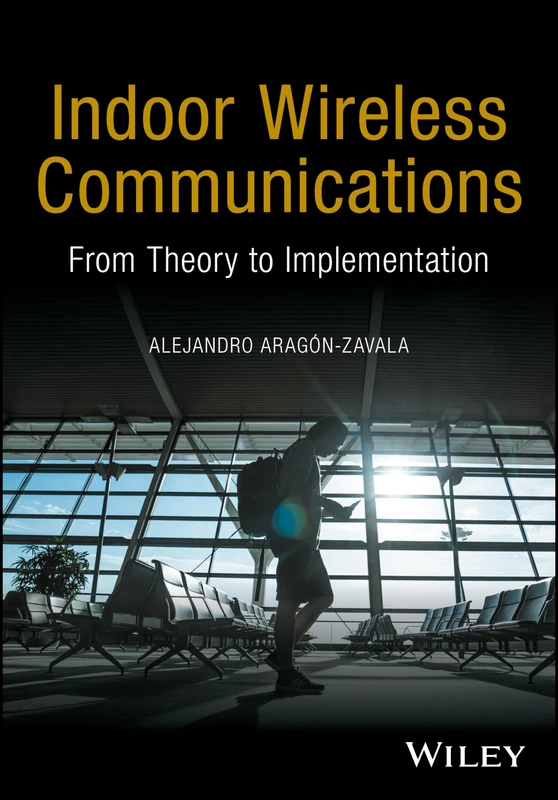 Indoor Wireless Communications: From Theory to Implementation