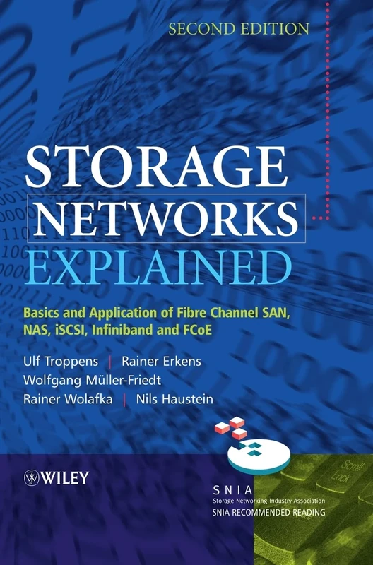 Storage Networks Explained: Basics and Application of Fibre Channel SAN, NAS, iSCSI, InfiniBand and FCoE (*UNALLOCATED*)