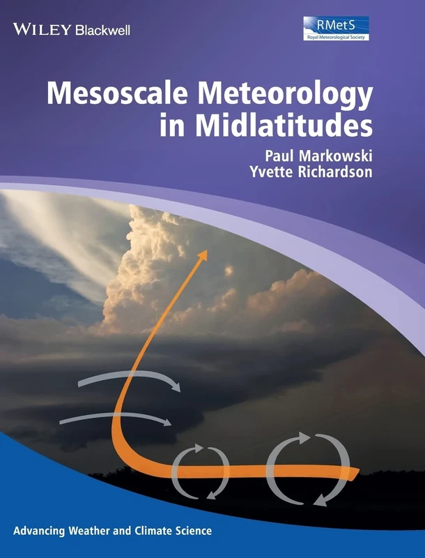 Mesoscale Meteorology in Midlatitudes (Advancing Weather and Climate Science)