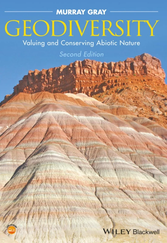 Geodiversity: Valuing and Conserving Abiotic Nature, 2nd Edition