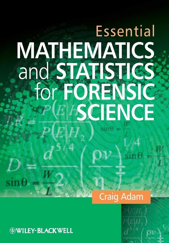 Essential Mathmatics and Statisitcs for Forensic Science