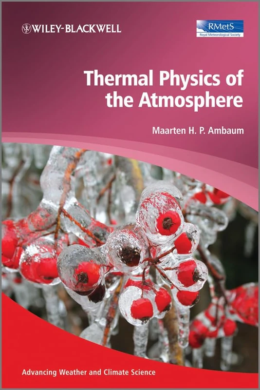 Thermal Physics of the Atmosphere (Advancing Weather and Climate Science)