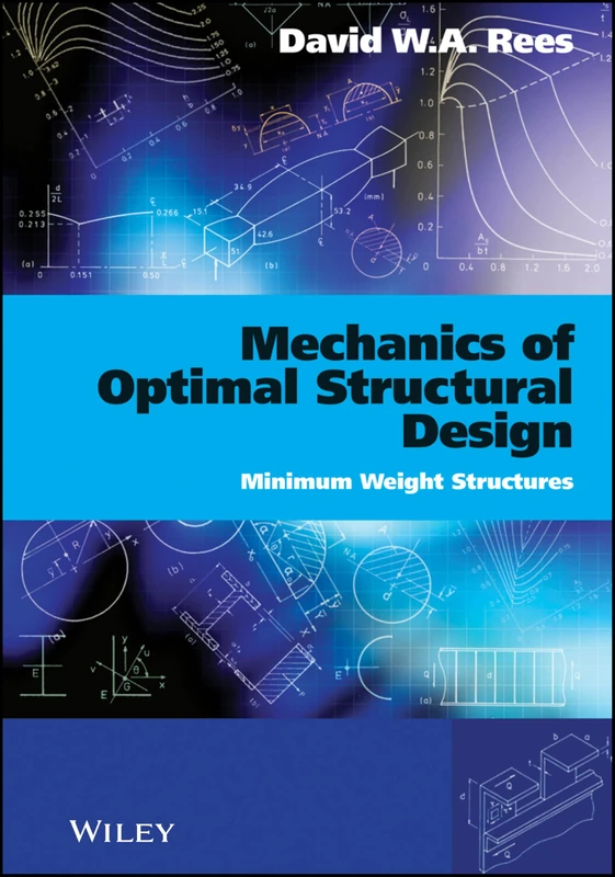 Mechanics of Optimal Structural Design: Minimum Weight Structures