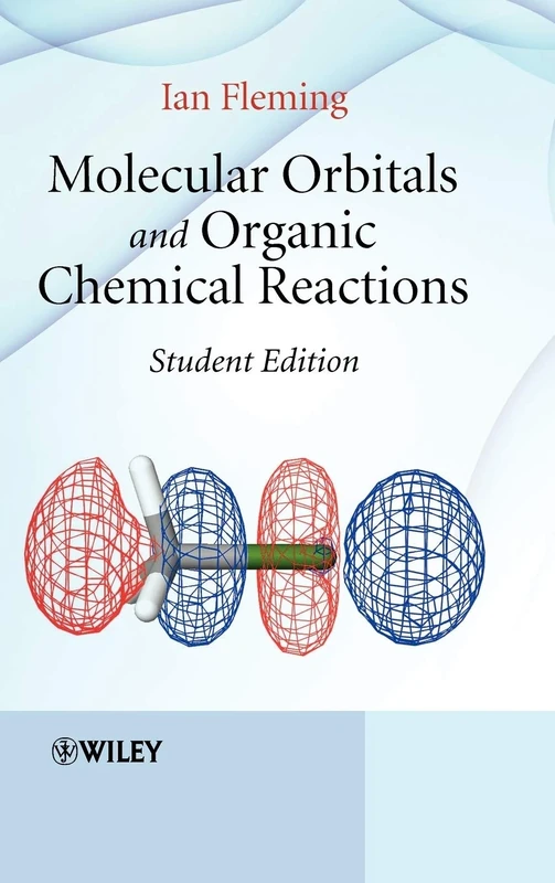 Molecular Orbitals and Organic Chemical Reactions: Student Edition