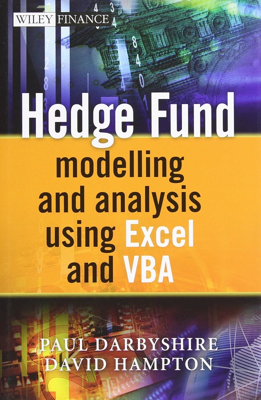 Hedge Fund Modelling and Analysis Using Excel and VBA (The Wiley Finance Series)