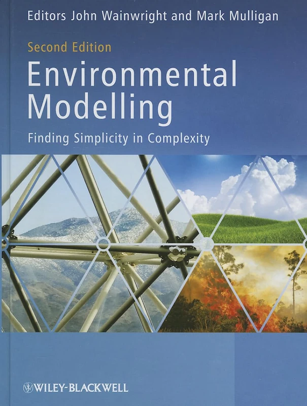 Environmental Modelling: Finding Simplicity in Complexity