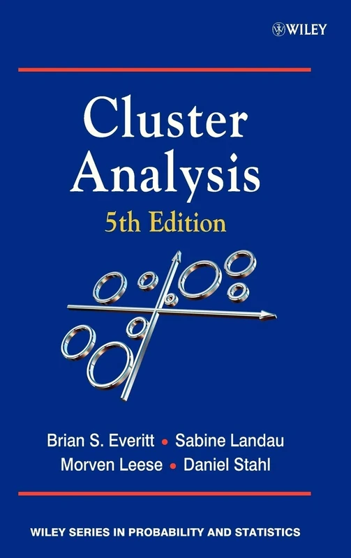 Cluster Analysis, 5th Edition (Wiley Series in Probability and Statistics)