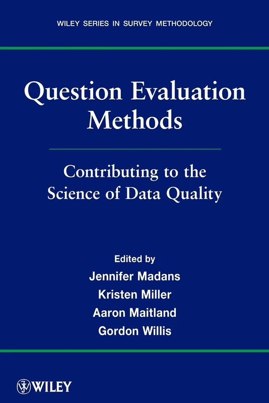 Question Evaluation Methods: Contributing to the Science of Data Quality (Wiley Series in Survey Methodology)