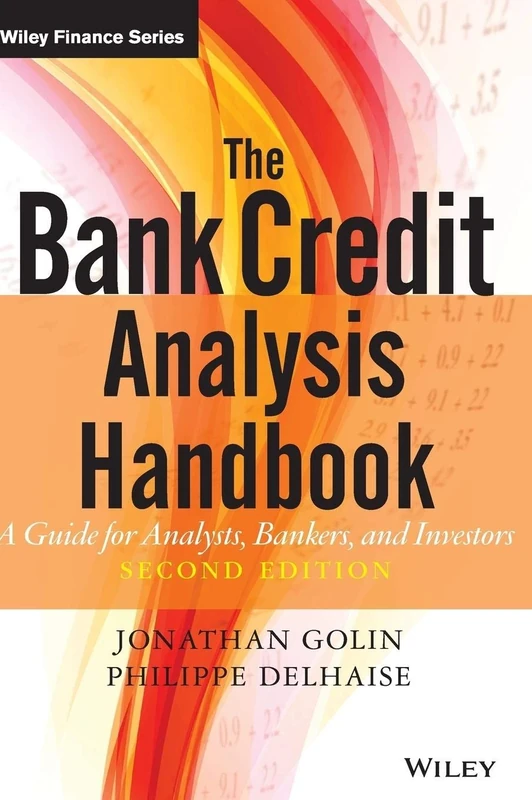 The Bank Credit Analysis Handbook: A Guide for Analysts, Bankers and Investors: 675 (Wiley Finance)