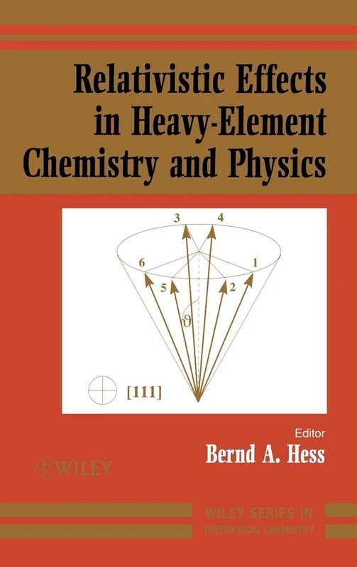 Relativistic Effects in Heavy-Element Chemistry and Physics (Wiley Series in Theoretical Chemistry)