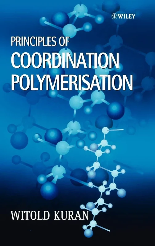 Principles of Coordination Polymerisation: Heterogeneous and Homogeneous Catalysis in Polymer Chemistry -- Polymerisation of Hydrocarbon, Heterocyclic and Heterounsaturated Monomers