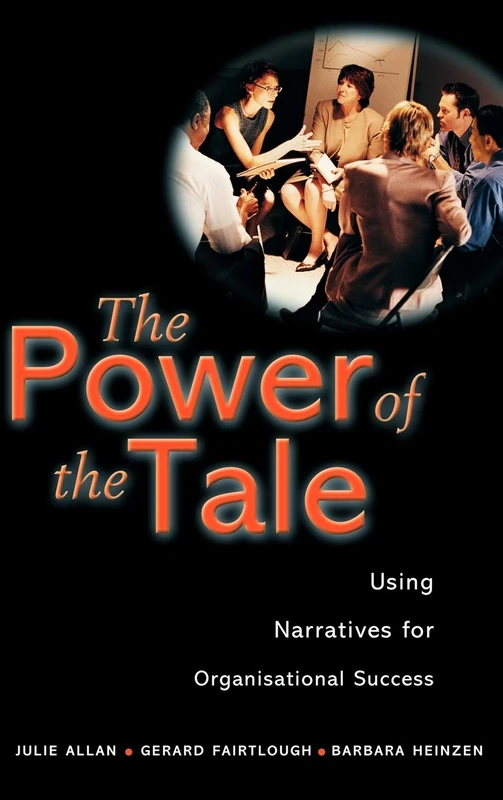 The Power of the Tale: Using Narratives for Organisational Success - Image 1