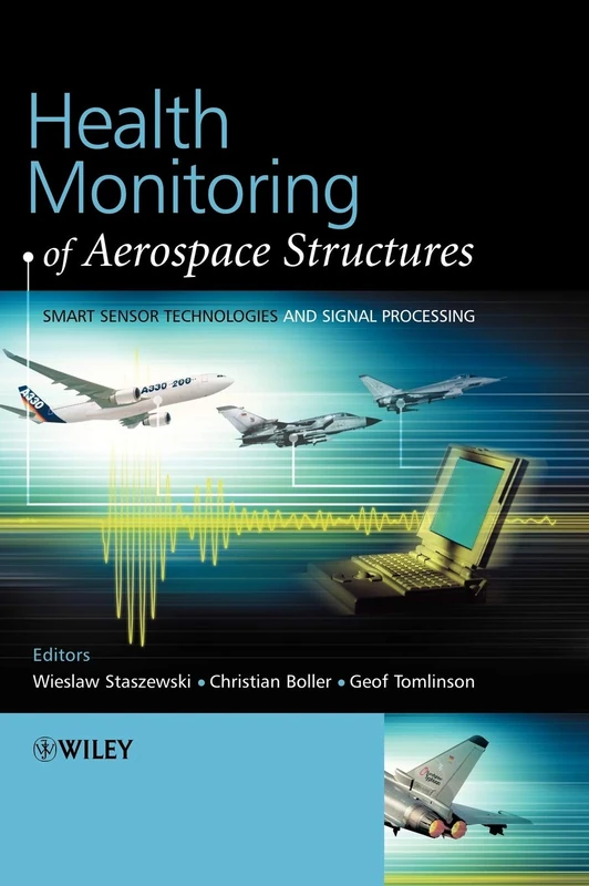 Health Monitoring of Aerospace Structures: Smart Sensor Technologies and Signal Processing