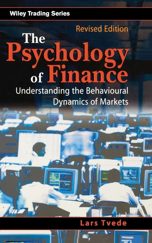 The Psychology of Finance: Understanding the Behavioural Dynamics of Markets: 243 (Wiley Trading)