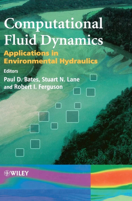 Computational Fluid Dynamics: Applications in Environmental Hydraulics