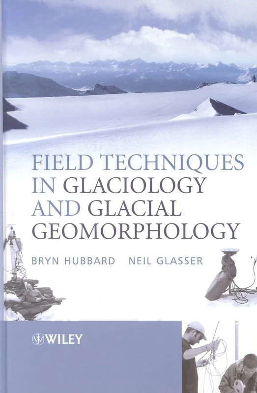 Field Techniques in Glaciology and Glacial Geomorphology