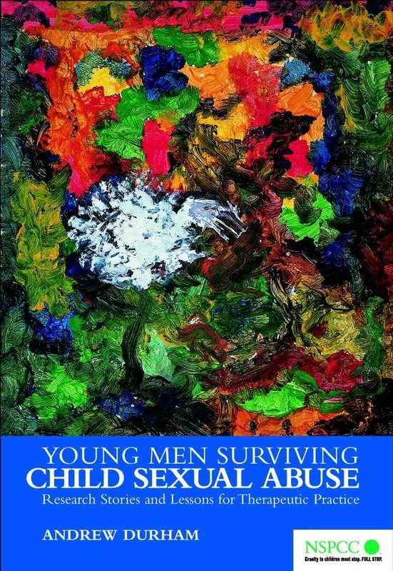 Young Men Surviving Child Sexual Abuse: Research Stories and Lessons for Therapeutic Practice (Wiley Child Protection & Policy Series)