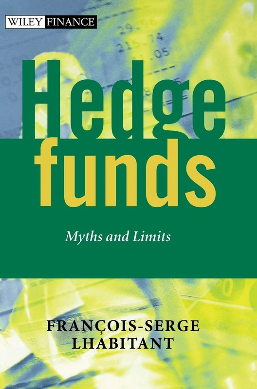 Hedge Funds: Myths and Limits: 2 (The Wiley Finance Series)