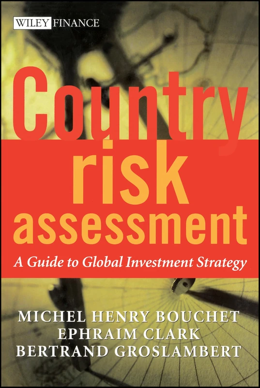 Country Risk Assessment: A Guide to Global Investment Strategy: 233 (The Wiley Finance Series)