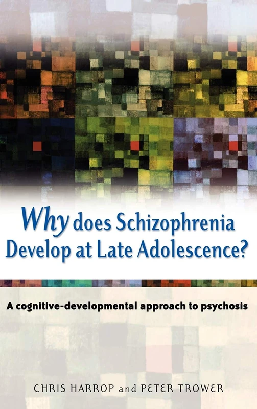 Wiley - Why Does Schizophrenia Develop at Late Adolescence?