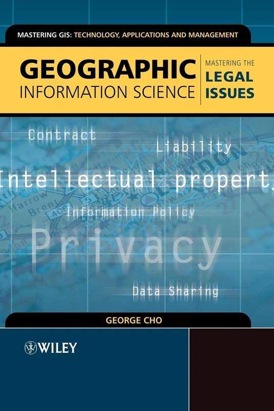 Geographic Information Science: Mastering the Legal Issues