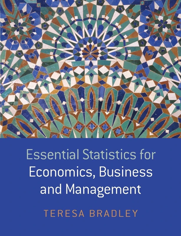 Essential Statistics for Economics, Business and Management