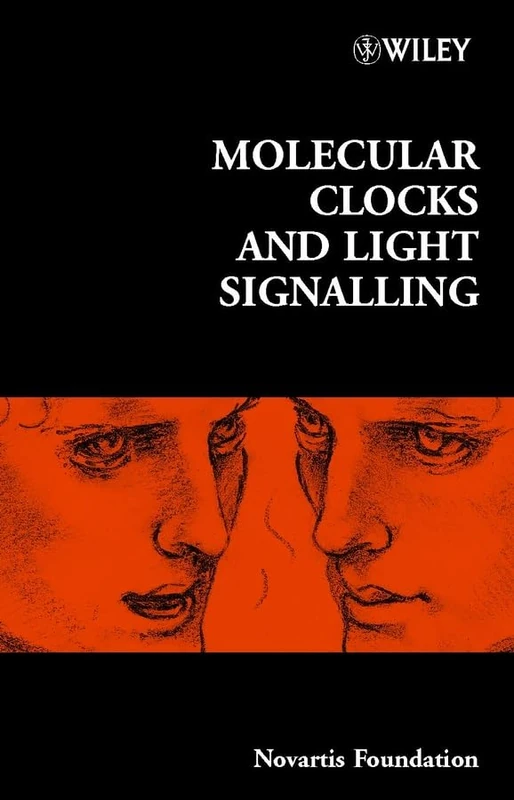 Molecular Clocks and Light Signalling: 253 (Novartis Foundation Symposia)