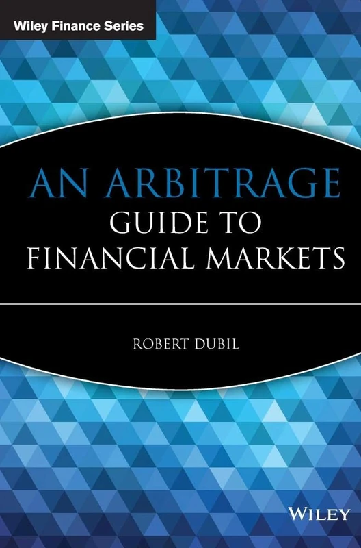 An Arbitrage Guide to Financial Markets: 303 (The Wiley Finance Series)