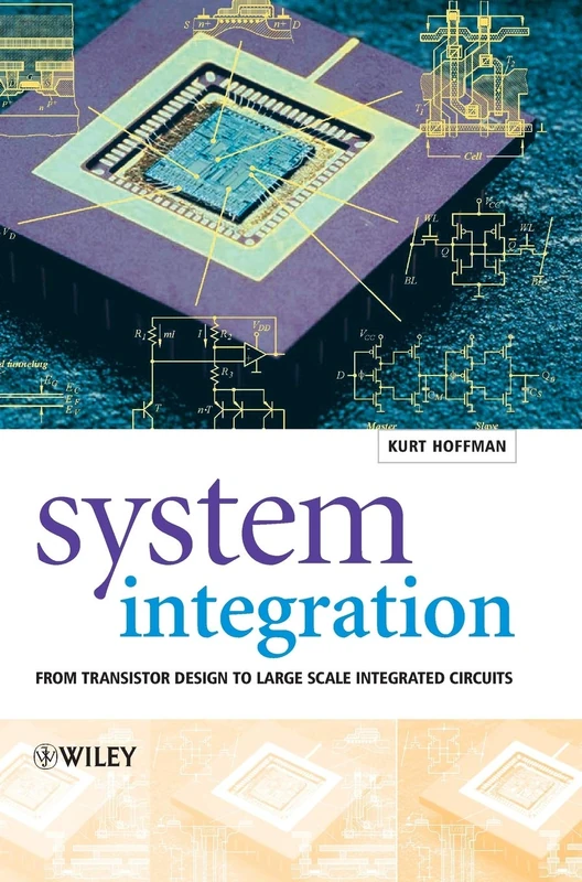 Wiley System Integration: Transistor Design to IC Circuits