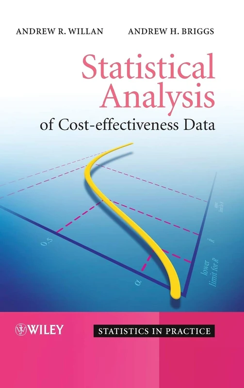 Statistical Analysis of Cost-Effectiveness Data: 36 (Statistics in Practice)